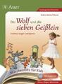 Der Wolf und die sieben Geißlein | Erzählen, Singen und Spielen (1. Klasse/Vorsc