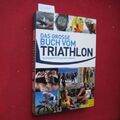 Das große Buch vom Triathlon. Neumann, Georg, Arndt Pfützner und Kuno Hottenrott