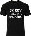 Sorry I only date Wizards Harry Potter Weihnachtsgeschenk lustiger Humor Baumwolle T-Shirt