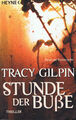 Stunde der Buße / Tracy Gilpin, Thriller-Roman