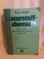 Naturstoffchemie: Mikrobielle, pflanzliche und tierische Naturstoffe. Nuhn, Pete