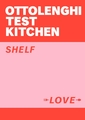 Ottolenghi Test Kitchen: Shelf Love ~ Yotam Ottolenghi ~  9781529109481