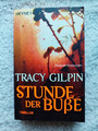 Tracy Gilpin - Stunde der Buße - Thriller Taschenbuch