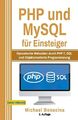 PHP und MySQL: für Einsteiger: Dynamische Webseiten durch PHP 7, SQL und Objekto