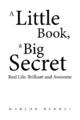 A Little Book, A Big Secret Real Life: Brilliant and Awesome Marlon Bennet Buch