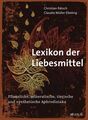 Lexikon der Liebesmittel Pflanzliche, mineralische, tierische und synthet 373592