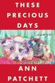 These Precious Days | Essays | Ann Patchett | Englisch | Taschenbuch | Trade PB