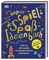 Das super Spiel-Spaß-Ideenbuch: Nie mehr Langeweile... | Buch | Zustand sehr gut