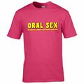 Shirt ORAL SEX IS ALWAYS... Fun Party Liebe Herren CrazyShirt