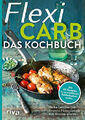 Flexi-Carb – Das Kochbuch: Mit 60 Rezepten in verschiedenen Buch