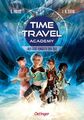 Time Travel Academy 1. Auftrag jenseits der Zeit Stefanie Hasse (u. a.) Buch