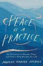 Peace Is a Practice | Morgan Harper Nichols | englisch