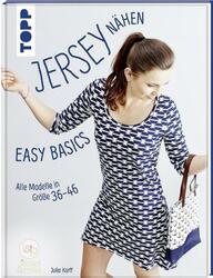 Jersey nähen - Easy Basics: Alle Modelle in Größe 36-46 Julia Korff