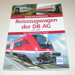 Reisezugwagen der DB AG seit 1994 - Typenkompass - transpress