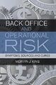 Backoffice und operatives Risiko: Symptome, Quellen und Heilmittel von Mervyn J. ...
