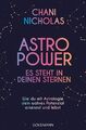 Astro-Power - Es steht in deinen Sternen: Wie du mit Astr... von Nicholas, Chani