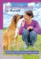 Bindungsspiele für Hunde ~ Nicole Röder ~  9783840420696