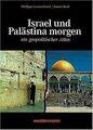 Israel und Palästina morgen. Ein geopolitischer Atl... | Buch | Zustand sehr gut