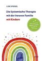 Die Systemische Therapie mit der Inneren Familie mit Kindern | Buch | 9783867812