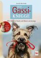 Der Gassi-Knigge: Mit Hund in Stadt und Natur unterwegs von  Annett Reinhold