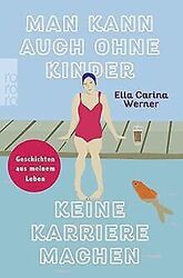 Man kann auch ohne Kinder keine Karriere machen: Geschic... | Buch | Zustand gutGeld sparen und nachhaltig shoppen!