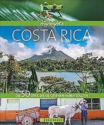 Highlights Costa Rica: Die 50 Ziele, die Sie gesehe... | Buch | Zustand sehr gutGeld sparen und nachhaltig shoppen!