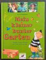 Mein kleiner bunter Garten. Kinder erleben Pflanzen und Tiere rund ums Jahr.