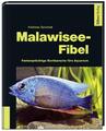 Malawisee-Fibel Farbenprächtige Buntbarsche fürs Aquarium Andreas Spreinat Buch