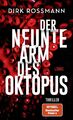 Der neunte Arm des Oktopus: Thriller von Rossmann, Dirk