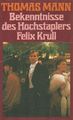 Bekenntnisse des Hochstaplers Felix Krull Der Memoiren 1. Teil. Mann, Thomas: