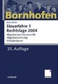 Steuerlehre 1, Rechtslage 2004 Bornhofen, Manfred