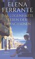 Elena Ferrante Das lügenhafte Leben der Erwachsenen