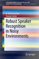 Robust Speaker Recognition in Noisy Environments Sourjya Sarkar (u. a.) Buch xii