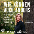 Wir können auch anders von Maja Göpel