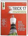 Trick 17 - Heimwerken: 222 geniale Lifehacks für al... | Buch | Zustand sehr gut