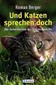 Und Katzen sprechen doch: Die Geheimnisse der Katzenspra... | Buch | Zustand gut