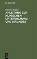 Anleitung Zur Klinischen Untersuchung Und Diagnose: Ein Leitfaden Für Angehe...