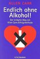 Endlich ohne Alkohol! Der einfache Weg mit Allen Ca... | Buch | Zustand sehr gut