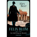 Felix Blom. Der Häftling aus Moabit: Kriminalroman - Von der preisgekrönten ...