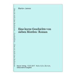 Eine kurze Geschichte von sieben Morden: Roman James, Marlon: