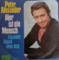 Vinyl-Single Peter Alexander - Hier ist ein Mensch / Einsamer Abend ohne Dich  