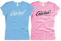 ALOHA Muchachos - GIRL / Woman T-Shirt - Gr. XS bis XL