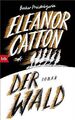 Der Wald: Roman von Catton, Eleanor | Buch | Zustand sehr gut