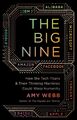 The Big Nine | How the Tech Titans and Their Thinking Machines Could Warp Humani