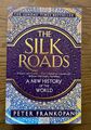 The Silk Roads, A New History Of The World, Peter Frankopan, passionnant !!!