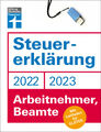 Steuererklärung 2022/2023 - Arbeitnehmer, Beamte | Mit Leitfaden für Elster