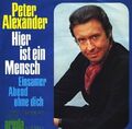 Peter Alexander Hier ist ein Mensch  [7" Single]