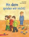 Schopf  Sylvia. Mit dem spielen wir nicht!. Buch