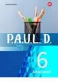 P.A.U.L. D. (Paul) 6. Arbeitsheft. Für Gymnasien und Gesamtschulen - Neubearbeit