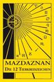 Mazdaznan Die 12 Tierkreiszeichen: in natürlichem Licht Hanish Otoman Zar, Adush
